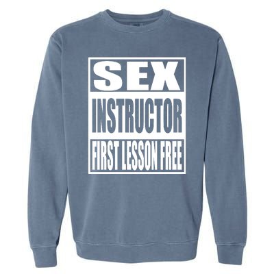 Sex Instructor Garment-Dyed Sweatshirt