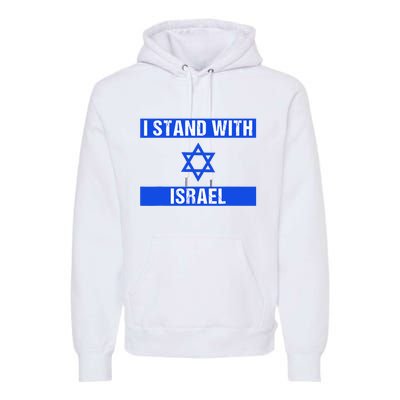 Support I Stand With Israel Jewish Heritage Israeli Flag Premium Hoodie