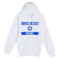 Support I Stand With Israel Jewish Heritage Israeli Flag Premium Pullover Hoodie