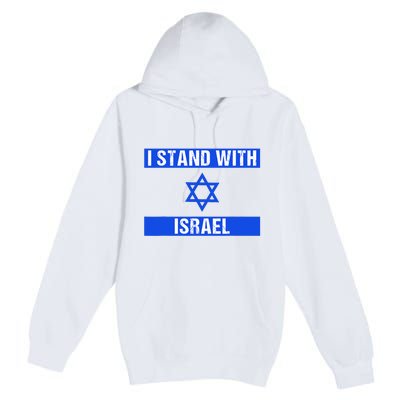 Support I Stand With Israel Jewish Heritage Israeli Flag Premium Pullover Hoodie