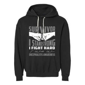 Survivor I Stand Strong Encephalitis Awareness Great Gift Garment-Dyed Fleece Hoodie