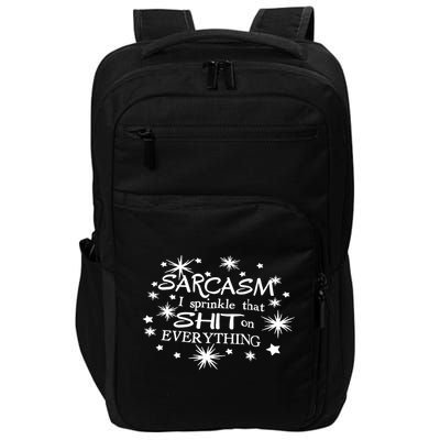 Sarcasm I Sprinkle That Sh T On Everything Funny TShirt Impact Tech Backpack