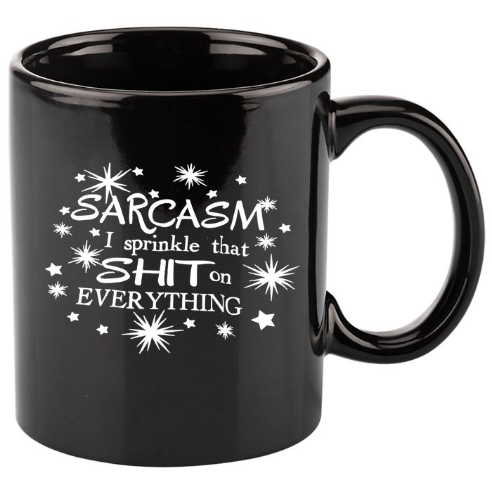 Sarcasm I Sprinkle That Sh T On Everything Funny TShirt 11oz C Handle Ceramic Mug