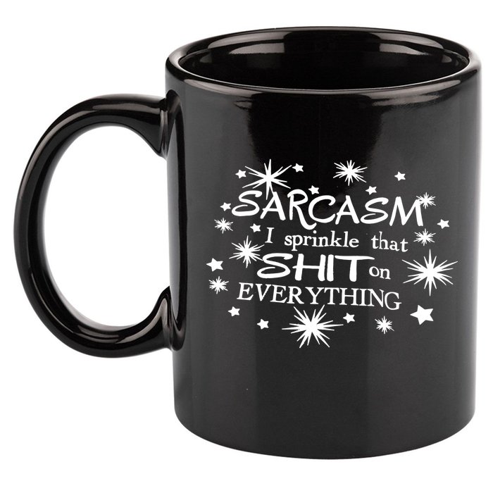 Sarcasm I Sprinkle That Sh T On Everything Funny TShirt 11oz C Handle Ceramic Mug