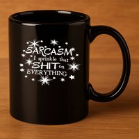 Sarcasm I Sprinkle That Sh T On Everything Funny TShirt 11oz C Handle Ceramic Mug