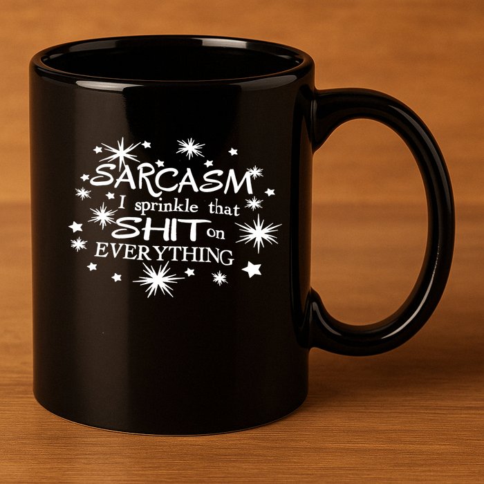 Sarcasm I Sprinkle That Sh T On Everything Funny TShirt 11oz C Handle Ceramic Mug