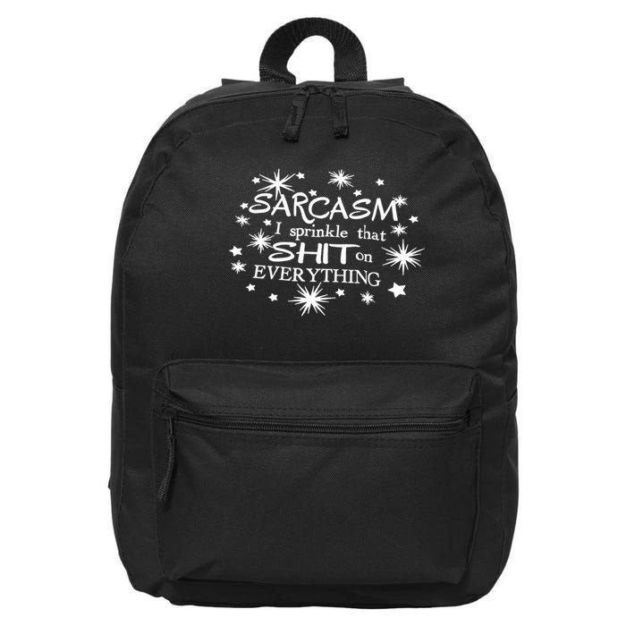 Sarcasm I Sprinkle That Sh T On Everything Funny TShirt 16 in Basic Backpack