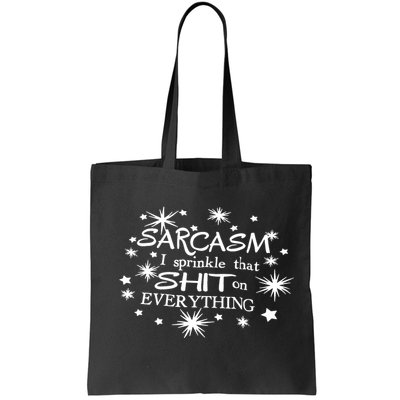 Sarcasm I Sprinkle That Sh T On Everything Funny TShirt Bag