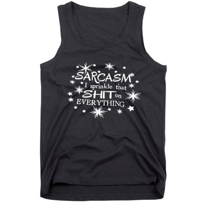 Sarcasm I Sprinkle That Sh T On Everything Funny TShirt Tank Top