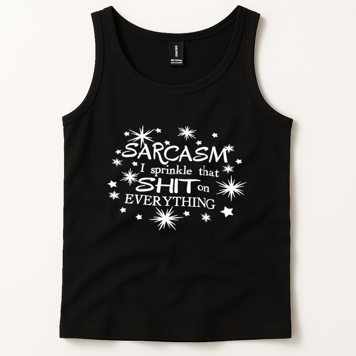Sarcasm I Sprinkle That Sh T On Everything Funny TShirt Tank Top