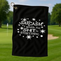 Sarcasm I Sprinkle That Sh T On Everything Funny TShirt Golf Towel