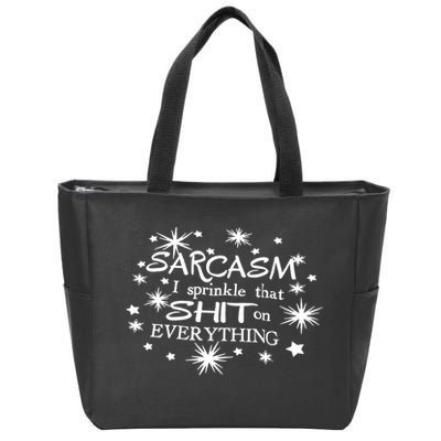 Sarcasm I Sprinkle That Sh T On Everything Funny TShirt Zip Tote Bag