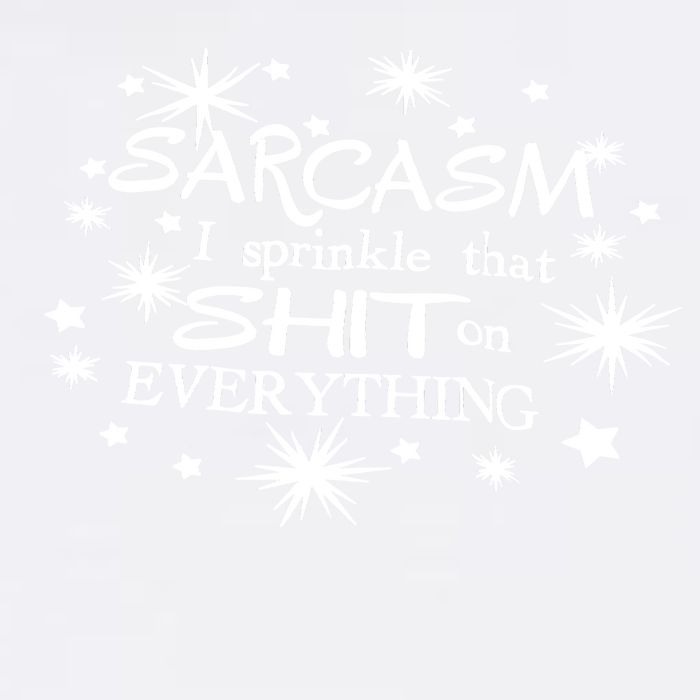 Sarcasm I Sprinkle That Sh T On Everything Funny TShirt Garment-Dyed Sweatshirt