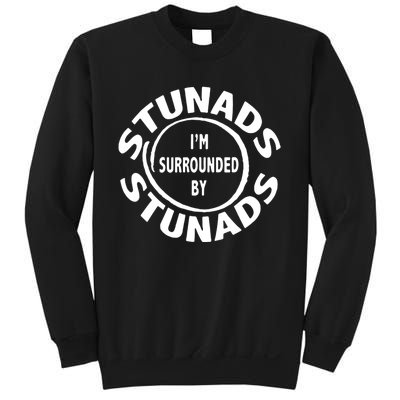 Stunads I’m Surrounded By Stunads Funny Italian Sayings Sweatshirt