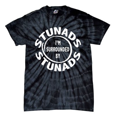 Stunads I’m Surrounded By Stunads Funny Italian Sayings Tie-Dye T-Shirt