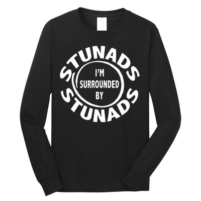 Stunads I’m Surrounded By Stunads Funny Italian Sayings Long Sleeve Shirt