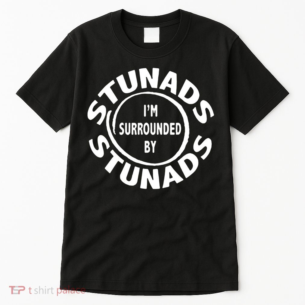 Stunads I’m Surrounded By Stunads Funny Italian Sayings Tall T-Shirt