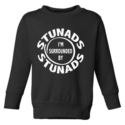 Stunads I’m Surrounded By Stunads Funny Italian Sayings Toddler Sweatshirt