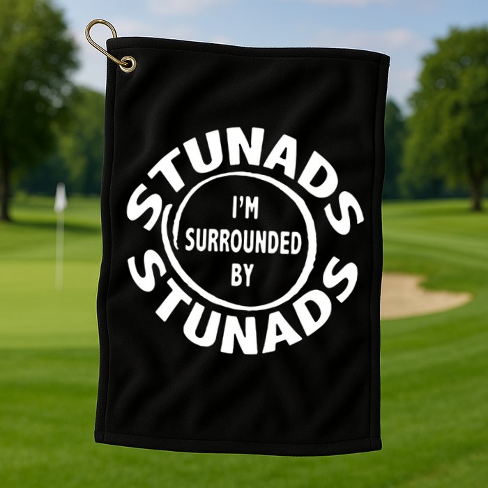 Stunads I’m Surrounded By Stunads Funny Italian Sayings Golf Towel