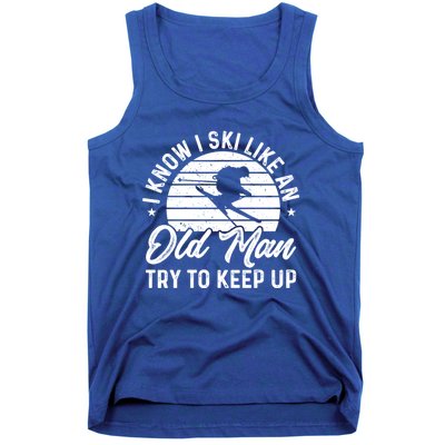 Skiing I Ski Like An Old Try To Keep Up Winter Skier Gift Tank Top