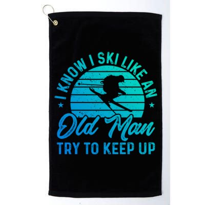 Skiing I Ski Like An Old Try To Keep Up Winter Skier Gift Platinum Collection Golf Towel