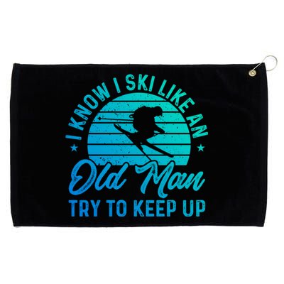 Skiing I Ski Like An Old Try To Keep Up Winter Skier Gift Grommeted Golf Towel