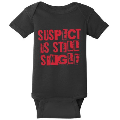 Suspect Is Single Cute Teacher Valentine Baby Bodysuit