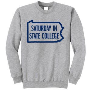 Saturday In State College Pa Is For Football Tall Sweatshirt