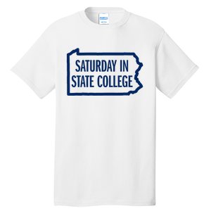 Saturday In State College Pa Is For Football Tall T-Shirt