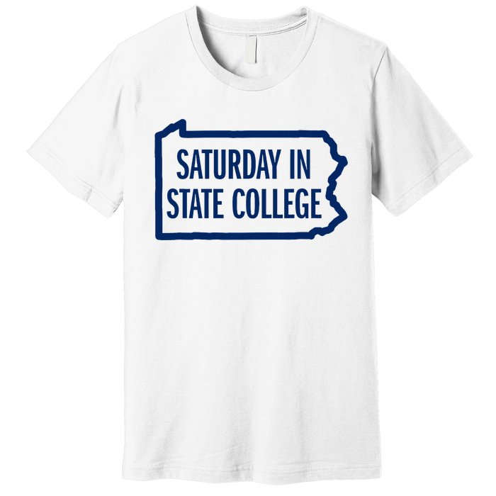 Saturday In State College Pa Is For Football Premium T-Shirt