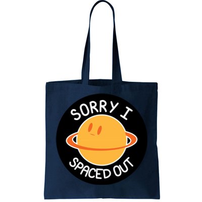 Sorry I Spaced Out Saturn Tote Bag