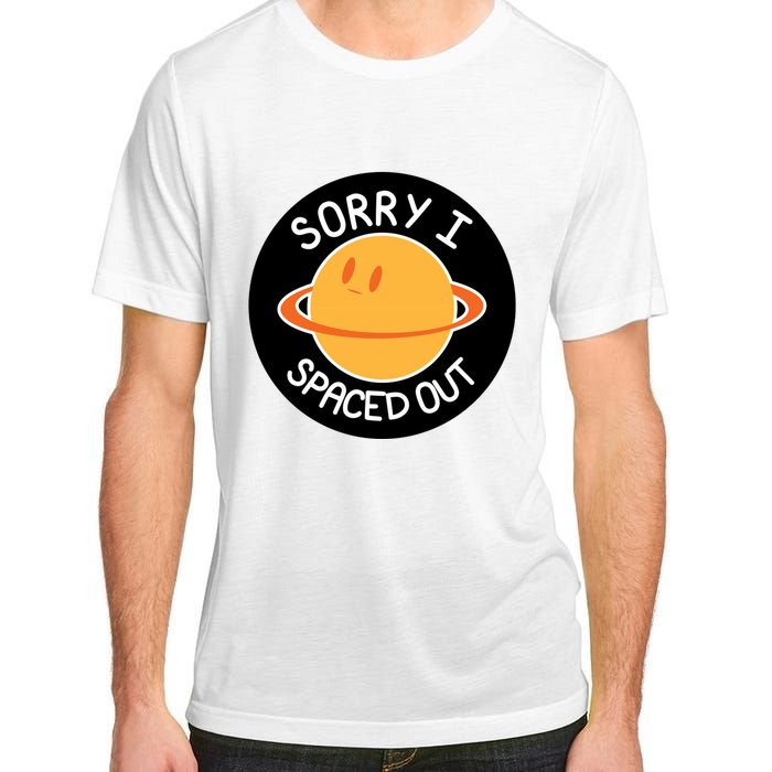 Sorry I Spaced Out Saturn Adult ChromaSoft Performance T-Shirt