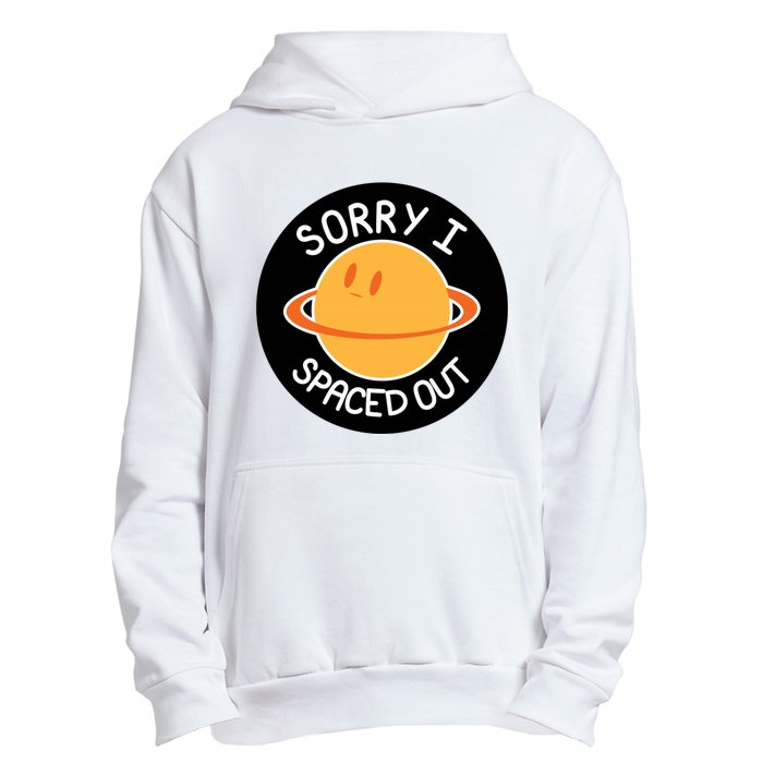 Sorry I Spaced Out Saturn Urban Pullover Hoodie