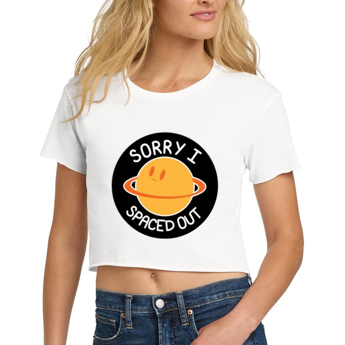 Sorry I Spaced Out Saturn Women's Crop Top Tee