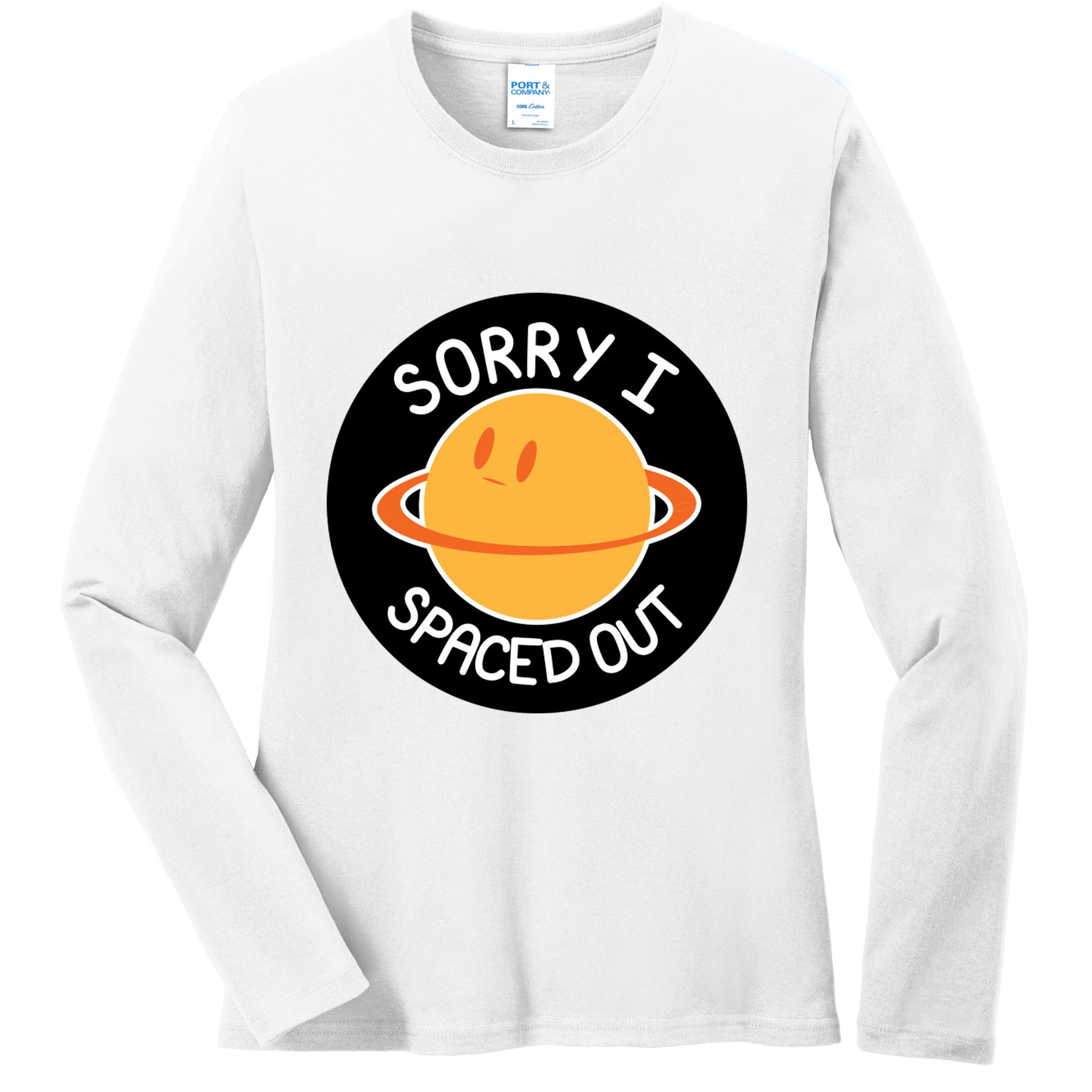Sorry I Spaced Out Saturn Ladies Long Sleeve Shirt