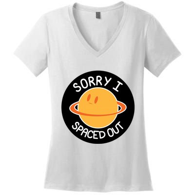 Sorry I Spaced Out Saturn Women's V-Neck T-Shirt