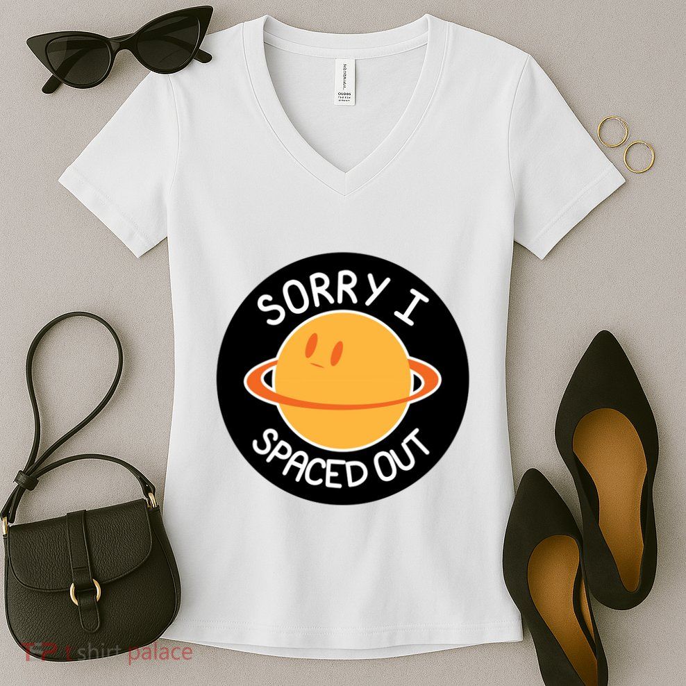 Sorry I Spaced Out Saturn Women's V-Neck T-Shirt