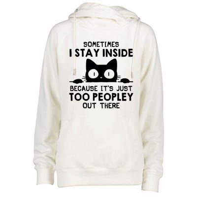 Sometimes I Stay Inside Because It's Just Too Peopley Out There Funny Scary Cat Womens Funnel Neck Pullover Hood