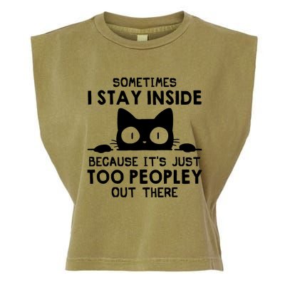 Sometimes I Stay Inside Because It's Just Too Peopley Out There Funny Scary Cat Garment-Dyed Women's Muscle Tee