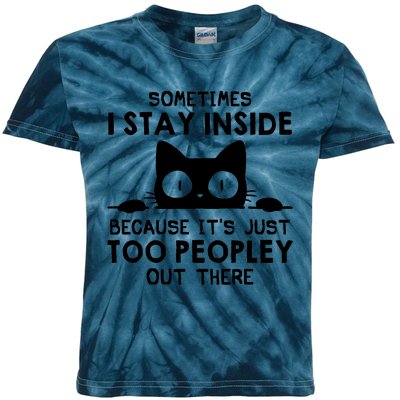 Sometimes I Stay Inside Because It's Just Too Peopley Out There Funny Scary Cat Kids Tie-Dye T-Shirt