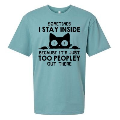 Sometimes I Stay Inside Because It's Just Too Peopley Out There Funny Scary Cat Sueded Cloud Jersey T-Shirt