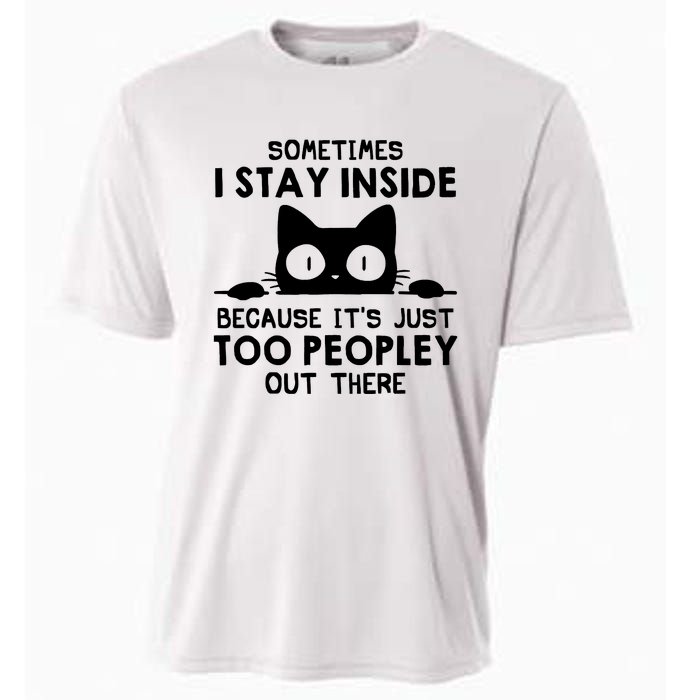 Sometimes I Stay Inside Because It's Just Too Peopley Out There Funny Scary Cat Cooling Performance Crew T-Shirt