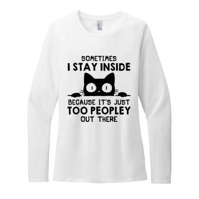 Sometimes I Stay Inside Because It's Just Too Peopley Out There Funny Scary Cat Womens CVC Long Sleeve Shirt