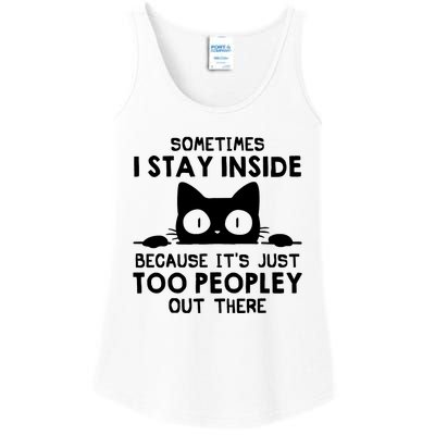 Sometimes I Stay Inside Because It's Just Too Peopley Out There Funny Scary Cat Ladies Essential Tank