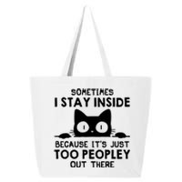 Sometimes I Stay Inside Because It's Just Too Peopley Out There Funny Scary Cat 25L Jumbo Tote