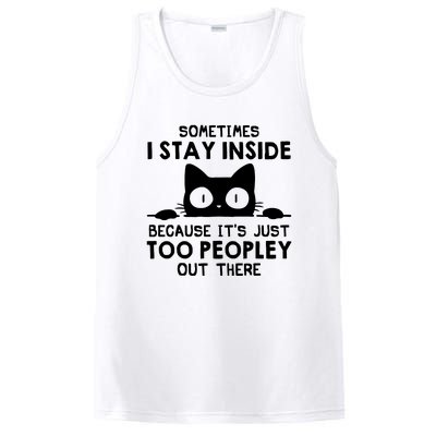 Sometimes I Stay Inside Because It's Just Too Peopley Out There Funny Scary Cat PosiCharge Competitor Tank