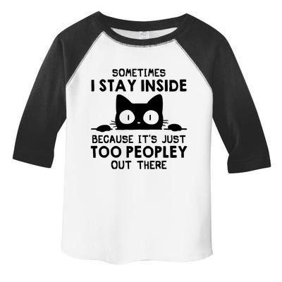 Sometimes I Stay Inside Because It's Just Too Peopley Out There Funny Scary Cat Toddler Fine Jersey T-Shirt