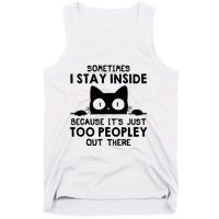 Sometimes I Stay Inside Because It's Just Too Peopley Out There Funny Scary Cat Tank Top