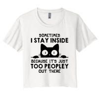 Sometimes I Stay Inside Because It's Just Too Peopley Out There Funny Scary Cat Women's Crop Top Tee