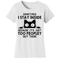 Sometimes I Stay Inside Because It's Just Too Peopley Out There Funny Scary Cat Women's T-Shirt